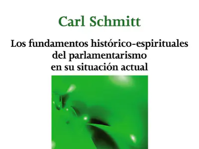 «Los fundamentos histórico-espirituales del parlamentarismo en su situación actual», de Carl Schmitt