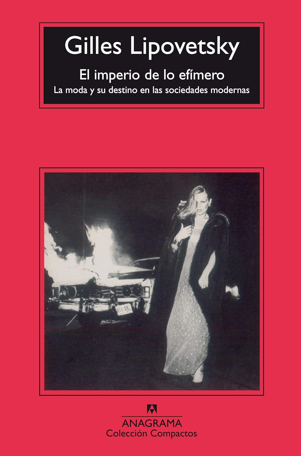 El imperio de lo efímero: La moda y su destino en las sociedades modernas, de Gilles Lipovetsky