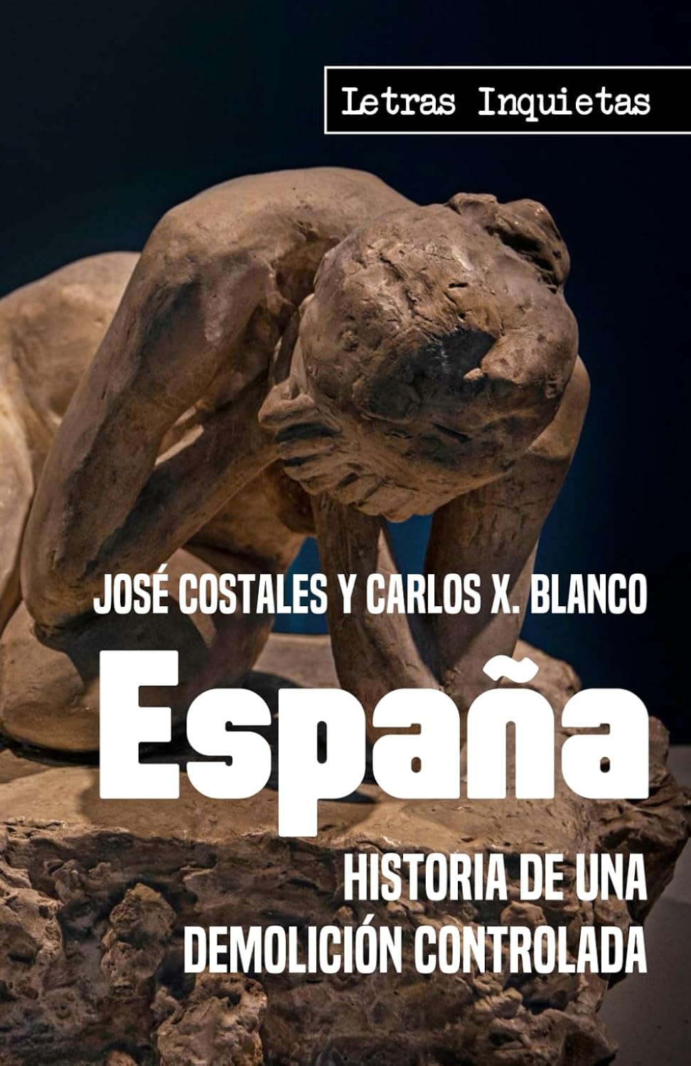 España: Historia de una demolición controlada, de José Costales y Carlos X. Blanco