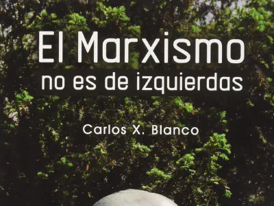 Reseña: El marxismo no es de izquierdas, de Carlos X Blanco