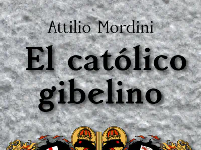 «El católico gibelino», de Attilio Mordini