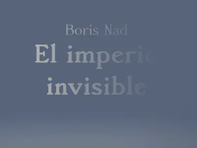 «El imperio invisible» de Boris Nad