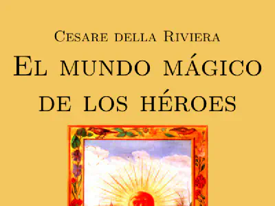 «El mundo mágico de los héroes», de Cesare della Riviera