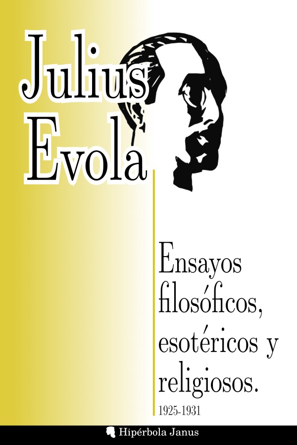 Ensayos filosóficos, esotéricos y religiosos: 1925-1931, de Julius Evola