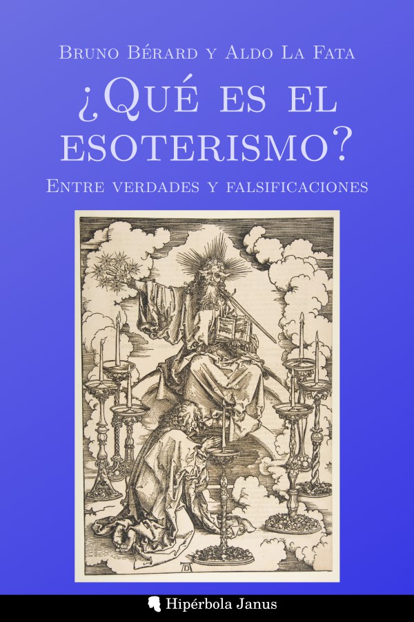 ¿Qué es el esoterismo?: Entre verdades y falsificaciones, de Bruno Bérard y Aldo La Fata