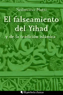 El falseamiento del Yihad y de la tradición islámica