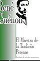 El Maestro de la Tradición Perenne