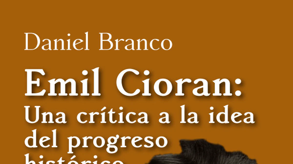 Cover image for «Emil Cioran: una crítica a la idea del progreso histórico», de Daniel Branco