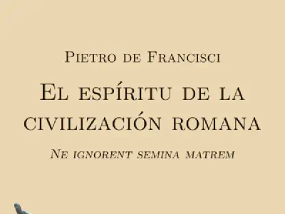 Presentación de «El espíritu de la civilización romana» de Pietro de Francisci