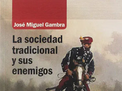 «La sociedad tradicional y sus enemigos», de José Miguel Gambra