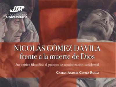 «Nicolás Gómez Dávila frente a la muerte de Dios», de Carlos Andrés Gómez Rodas