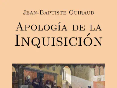 Presentación de «Apología de la Inquisición», de Jean Guiraud