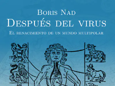 Presentación de «Después del virus: el renacimiento de un mundo multipolar», de Boris Nad