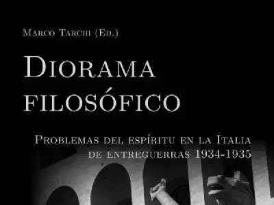 Presentación de «Diorama filosófico: Problemas del espíritu en la Italia de entreguerras 1934-1935»