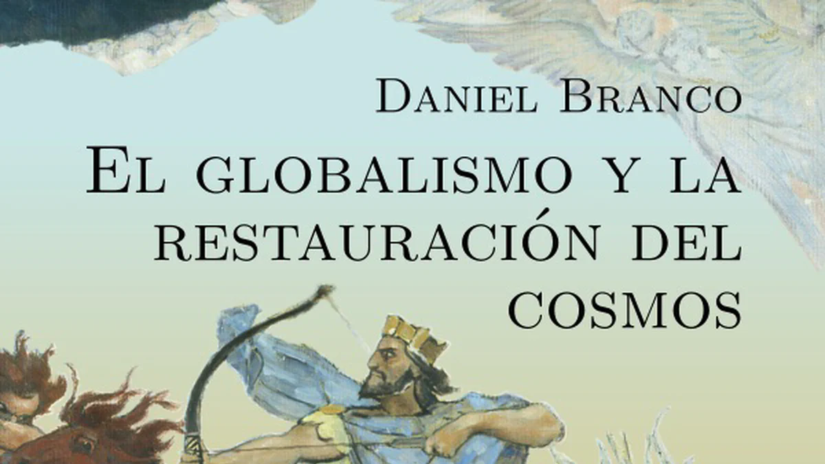 Cover image for Presentación de «El globalismo y la restauración del cosmos» de Daniel Branco