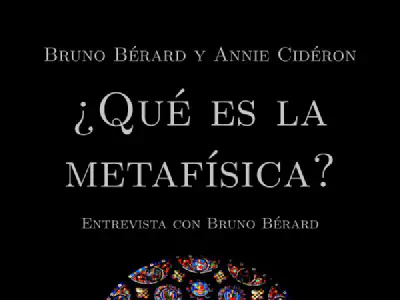 Presentación de «¿Qué es la metafísica?», de Bruno Bérard y Annie Cidéron