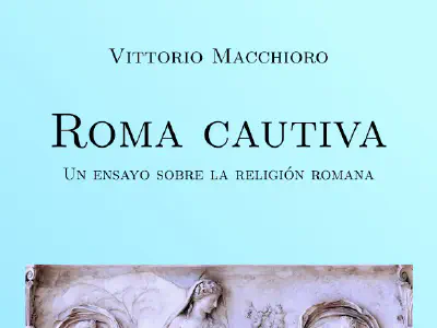 Presentación de «Roma cautiva: Un ensayo sobre la religión romana», de Vittorio Macchioro