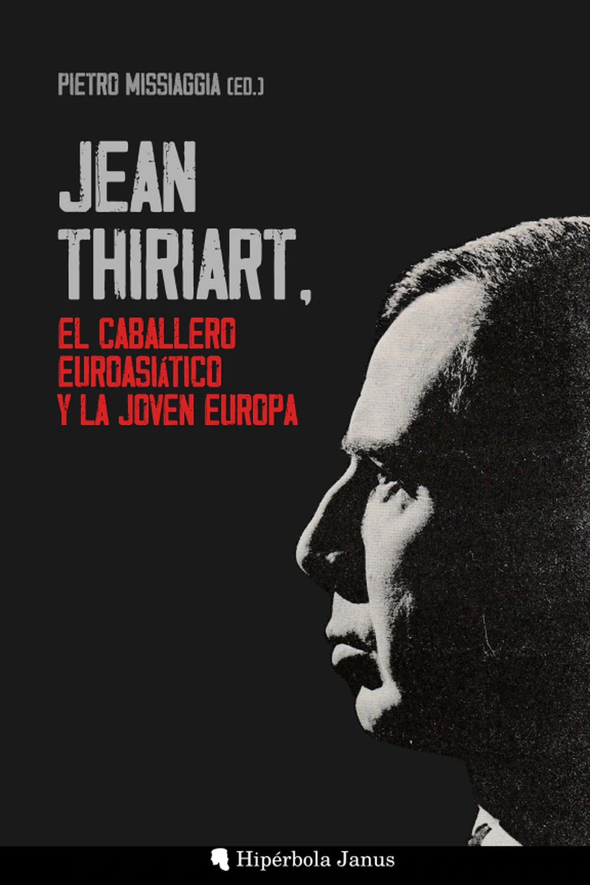 Presentación de «Jean Thiriart, el caballero euroasiático y la Joven Europa», de Pietro Missiaggia