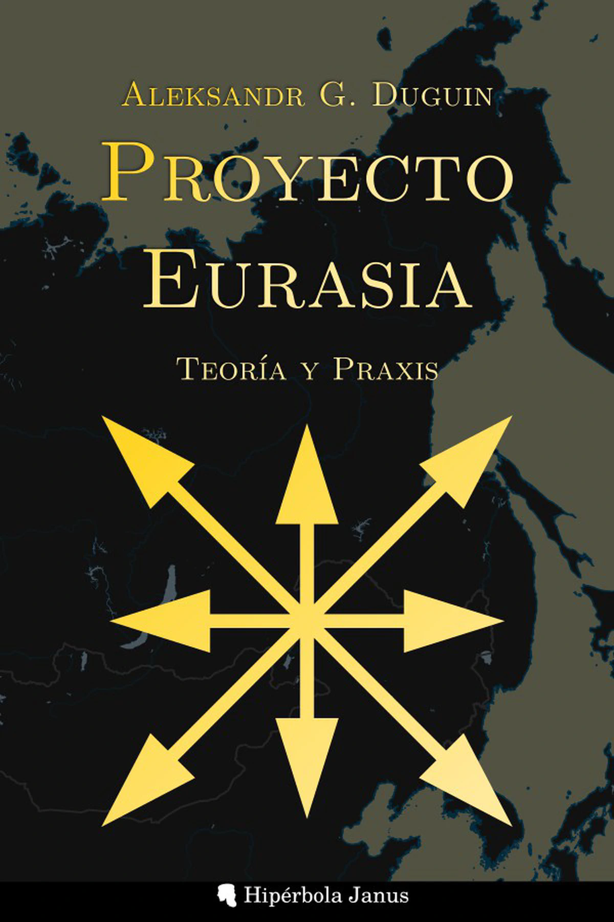 «Proyecto Eurasia: teoría y praxis», de Aleksandr Duguin