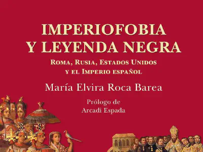 «Imperiofobia y leyenda negra», de Mª Elvira Roca Barea