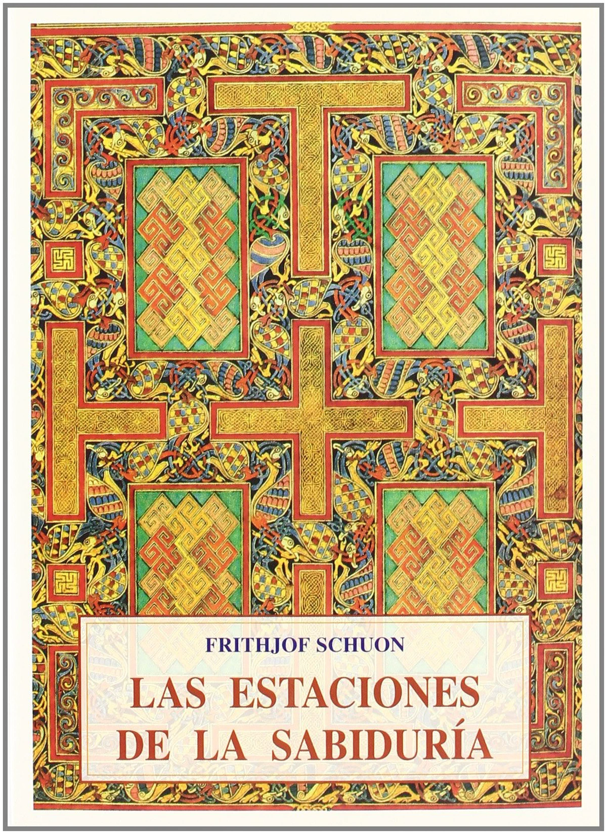 «Las estaciones de la sabiduría», de Frithjof Schuon